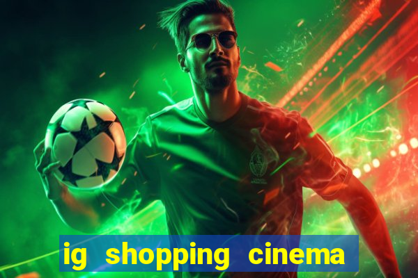 ig shopping cinema porto velho